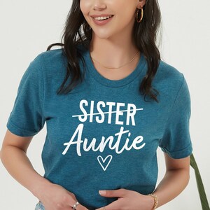 Sister To Auntie Shirt, Auntie To Be Tshirt, Best Auntie Shirt, Gift for Aunt, Promoted To Auntie Shirt, Aunt Birthday Shirts, Auntie Gift