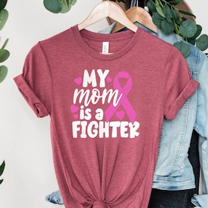 Cancer Support Tee, Cancer Awareness Shirt, My Mom is A Fighter Shirt, Fight Cancer Shirt, Cancer Shirt for Women, Cancer Gift for Women,