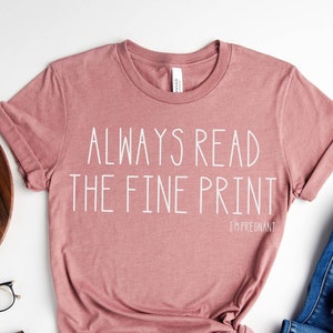 I'm Pregnant Always Read The Fine Print Fun Meme T-shirt à