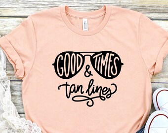 Good Times and Tan Lines Shirt, Summer Vibes Shirt, Beach Shirt, Sun Shades Tee, Summer Vacation Shirt, Beach Day Shirt, Matching Beach Tee