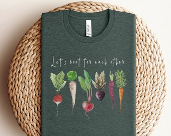 Let's Root For Each Other Shirt - Gardening T-Shirt - Vegetable Shirt - Funny Gardening T-Shirt - Funny Vegetable Shirt