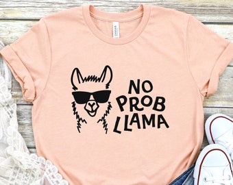No Probllama Shirt, No Problem Sarcastic Shirt , Funny Shirt , Funny Llama Shirt, Funny Animal Tee, Llama Shirt, Llama Lover Tee
