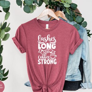 Lashes Long Coffee Strong T-shirt, Coffee Strong Tee, Lashes T-Shirt, Lashes Lover Tee, Coffee Lover T-Shirt, Makeup Lover Shirt, Gift,