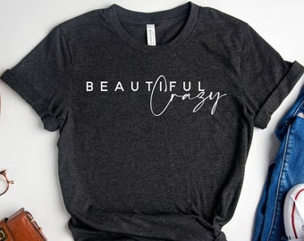 Beautiful Crazy Shirt, Country Music Themed, Beautiful Crazy Tshirt, Country Music Shirt, Western Shirt, Musical Shirt, Gift for Her, Shirt