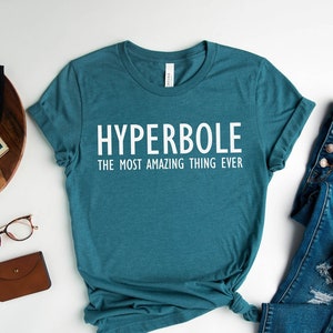Hyperbole Shirt, Teacher Shirt, Hyperbole The Greatest Thing Ever, Grammar Shirt, Gift for Teacher Shirt, Book Lover Shirt, Gift for Teacher