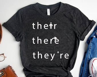 English Teacher Shirt, There They&#39;re Their Shirt, Grammar Teacher Shirts, English Teacher Gifts, Funny Grammar Shirts