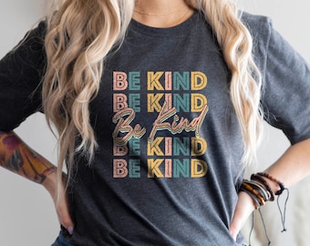 Be Kind Shirt, Kindness Shirt, Motivational Shirt, Choose Kindness Shirt, Minimalist Shirt, Cute Kindness Shirt, Cute Gift For Her