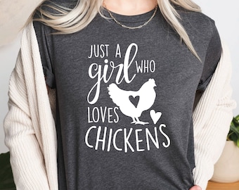 Chicken Shirt, Chicken T-Shirt, Chicken Lady Shirt, Chicken Lover Shirt, Just A Girl Who Loves Chickens, Farm Girl Shirt, Chicken Gift Shirt