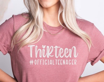 Thirteen Shirt, Official Teenager Birthday Tee, 13th Birthday Shirt Girl, Shirts For Teens, Teenager Birthday Outfit, 13 Year Old Girl Gifts