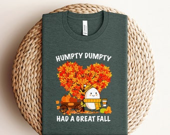 Humpty Dumpty Had A Great Fall T-Shirt - Autumn Tee - Fall Shirts - Funny Fall T-Shirt - Fall Vibes Shirt - Thanksgiving Fall Teacher Shirt