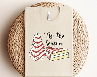 Tis The Season Shirt, Christmas Tree Cake T-Shirt, Funny Christmas Tee, Womens Christmas Shirt, Christmas Cake Shirt, Christmas Gift For Mom