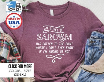 Sarcasm Shirt, Sarcastic Shirt, My Level of Sarcasm Shirt, Funny Shirts, Funny Sarcastic Shirt, Funny Shirt for Women, Funny Shirt for Men