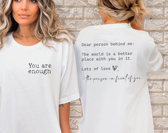 Dear Person Behind Me Shirt, You Are Enough T-Shirt, Mental Health Matters Tee, Inspirational Dress, You Matter T-Shirt, Gift for Wife, Her