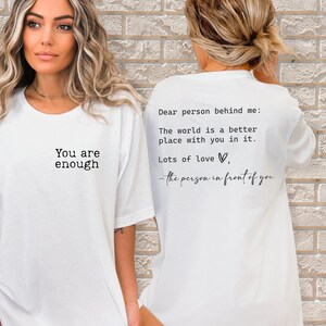 Dear Person Behind Me Shirt, You Are Enough T-Shirt, Mental Health Matters Tee, Inspirational Dress, You Matter T-Shirt, Gift for Wife, Her