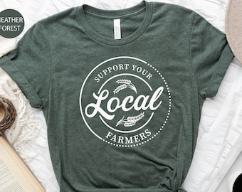 Apoye su camisa de agricultores locales, camisa de granjero, camisa de granja local, camisa del mercado de agricultores, regalo para agricultores, camiseta de agricultores, regalo de camisa agrícola