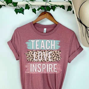 Teach Love Inspire Teacher Shirt, Back to School T-Shirt, Gift for Teachers, Teacher Inspire Shirt, Teacher Life Shirt