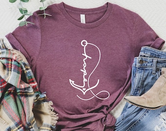 Anchor T-Shirt, Hope Anchor Tee, Hope Shirt, Have Hope Tee, Believe Shirt, Faith T-Shirt