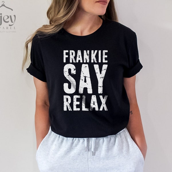 Frankie Say Relax Shirt, Frankie Say Relax Vintage T shirt, Vintage Shirt, Friend Group Shirts, Funny  Shirts, Frankie Say Relax Don't Do It