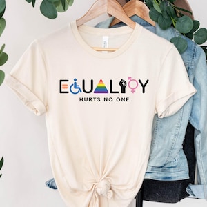 Equality Hurts No One Shirt - Equality Shirt - Human Rights T-Shirt - Equal Rights Tee - BLM T-Shirt - Social Justice Shirt - Activist Shirt