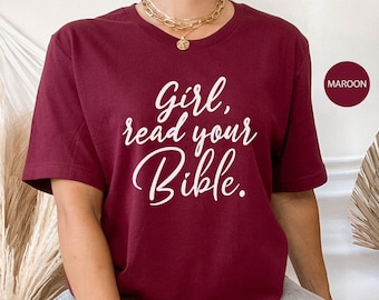 Girl Read Your Bible Shirt, Funny Bible Shirt, Funny Christian Shirt, Bible Gift Shirt, Faith Shirt for Women, Church Shirt Gift