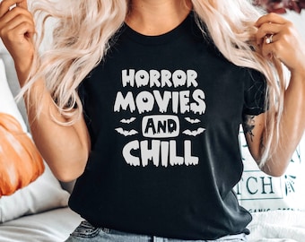Horror Movies And Chill Shirt, Horror Movies Shirt, Halloween Gift Shirt, Halloween Shirt, Funny Halloween Shirts, Halloween Spirit Shirts