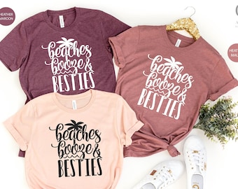 Beaches Booze And Besties Shirt, Girls Vacation Shirts, Funny Trip Shirts, Summer Beach Shirt, Women Vacation Shirts, Best Friend Trip Gifts