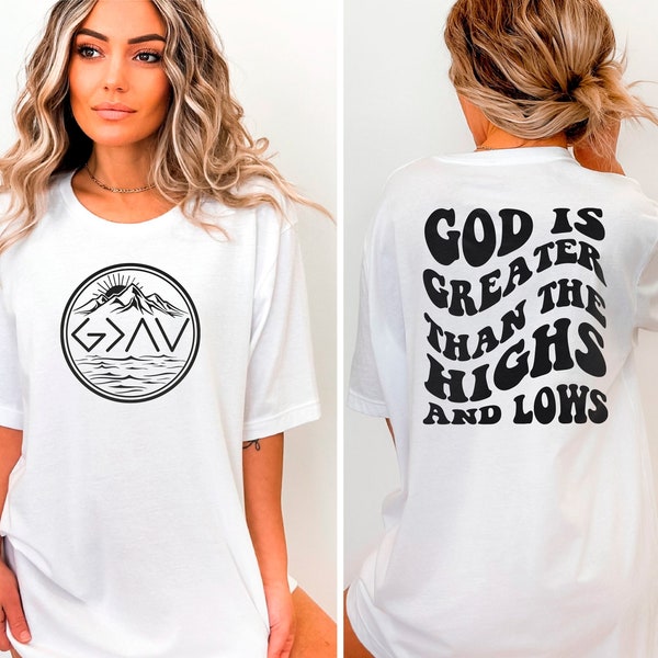 God Is Greater Than The Highs And Lows Shirt, Two Sided T-Shirt, Groovy Christian Shirt, Bible Verse Shirt, Religious Clothes, Church Gift
