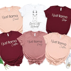 May include: Six different t-shirts with the phrase "I just llama" and a different word after it. The words are "Drink", "Custom", "Party", "Sleep", and "Custom". One shirt has a llama with the text "Llama Got Married".