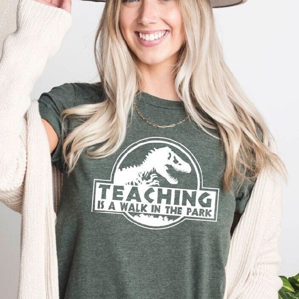 Dinosaur Teacher Shirt, Teaching is A Walk in The Park, Funny Teacher Shirt, Teacher Shirt Gift, Dinosaur Teacher Shirt, Teacher Gift Shirts