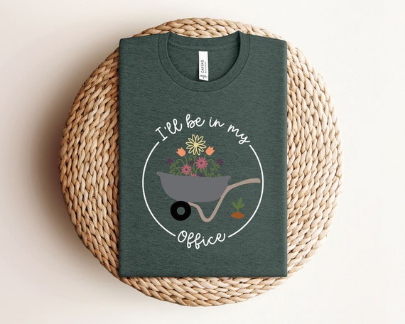 Gardening T Shirt Gift Flower Garden Be In My Office Gardening T Shirt Gift Flower Garden Be In My Office