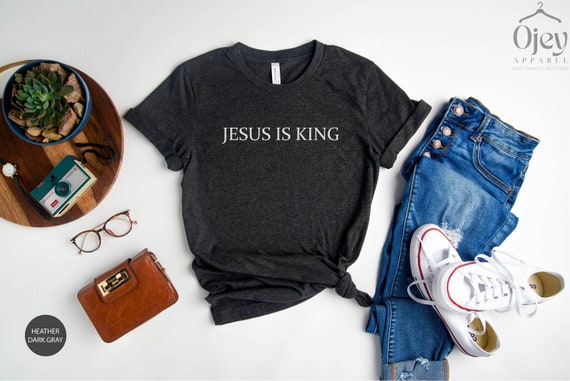 Jesus is King Shirt, Christian Apparel,  Faith Clothing, Christian Shirt, Christian Gift, Religious Shirt, Christian Tee, Christmas Gift Tee