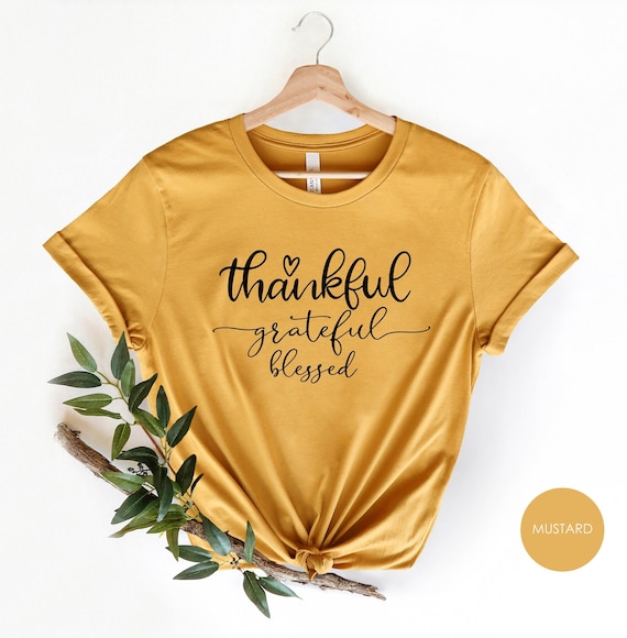 Grateful Thankful Blessed Gold Thanksgiving T-Shirt Gift Grateful Thankful Blessed Gold Thanksgiving T-Shirt Gift