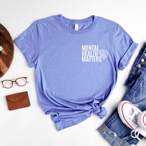 Mental Health Matters Shirt, Anxiety Shirts, Mental Health Awareness Shirt, Mental Health Gift Shirt, Be Kind Shirts, Depression Awareness Heather Columbia