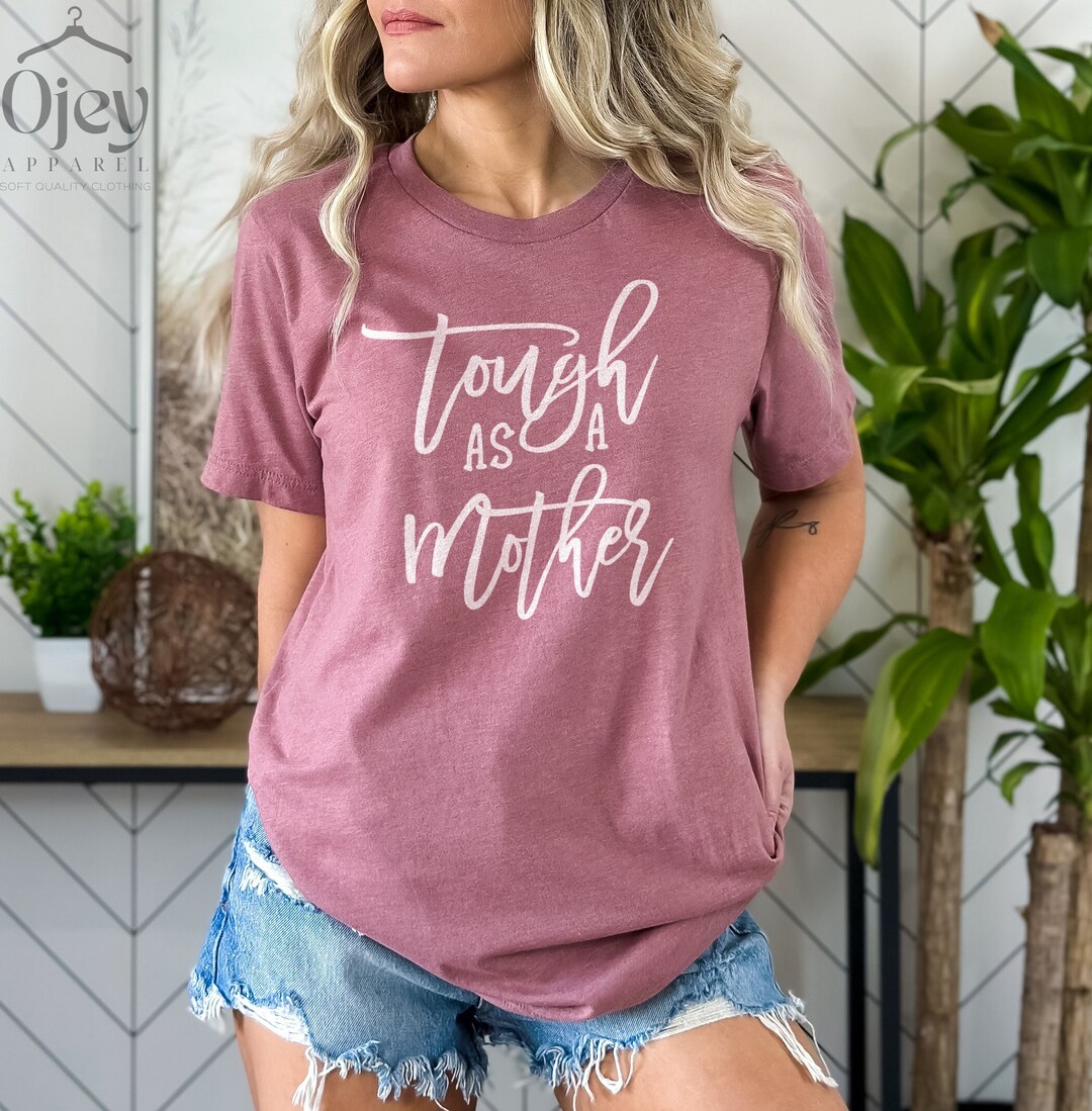 Tough as A Mother Shirt, Mothers Day Shirt, Gift for Mom, Mother's Day ...