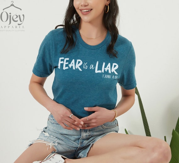 Fear Is A Liar Gift Tshirt Fear Is A Liar Gift Tshirt