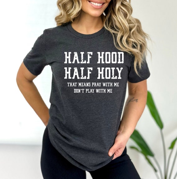 Christian Apparel Half Hood Half Holy T Shirts Christian Apparel Half Hood Half Holy T Shirts