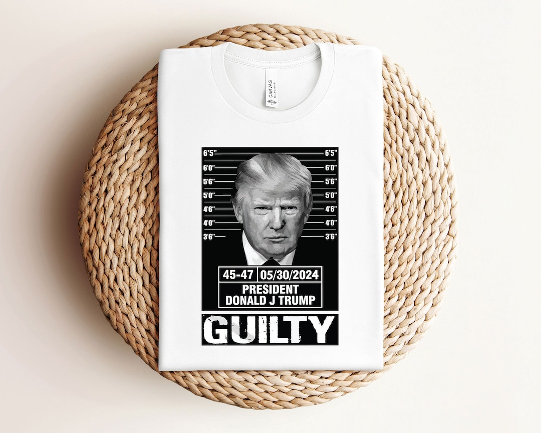 Trump's Guilty Mugshot: Political Satire T-shirt Trump Guilty 2024 05 - Political Satire T Shirts For Sale
