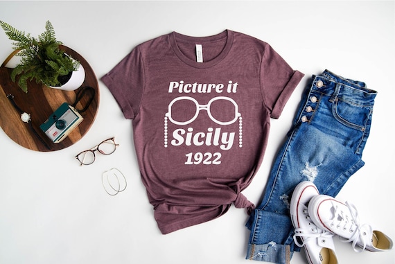 Picture It Sicily 1922 Shirt, Golden Girls Shirt, The Golden Girls Gift, 80's TV Sitcom, Cute Golden Girls Shirt, Stay Golden, Shady Pines
