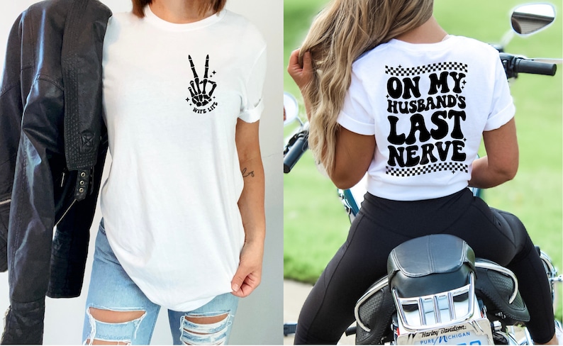 May include: Two white t-shirts with black text and graphics. The first shirt has a skeleton hand making a peace sign with the text "Wife Life". The second shirt has the text "On My Husband's Last Nerve" with a checkered pattern.