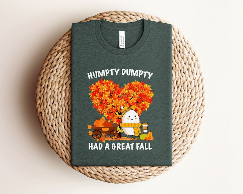 Green Humpty Humpty Dumpty Had A Great Fall T-shirt - Autumn Tee - Fall Shirts ...