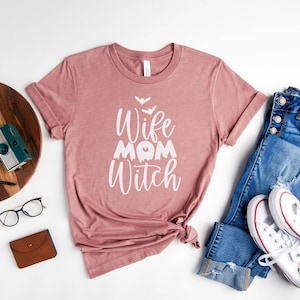 Wife Mom Witch Shirt, Witch Mom Shirt, Halloween Mom Shirt, Halloween Gift for Mom, Gift for Wife, Funny Halloween Shirt for Mom Heather Mauve