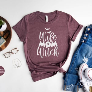 Wife Mom Witch Shirt, Witch Mom Shirt, Halloween Mom Shirt, Halloween Gift for Mom, Gift for Wife, Funny Halloween Shirt for Mom Heather Maroon