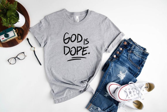 God Is Dope T-Shirt - God Is Dope Shirts God Is Dope T-Shirt - God Is Dope Shirts