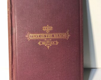 1st Ed. The Tent of The Beach by John Greenleaf Whittier 1867