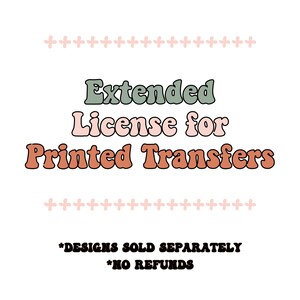 Extended License for Selling Printed Transfers - ALL DESIGNS!