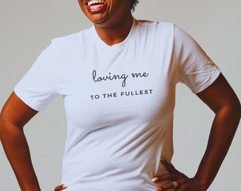 Christmas Gift | Self Love Shirt | Love Yourself T-Shirt | Gift For Her |