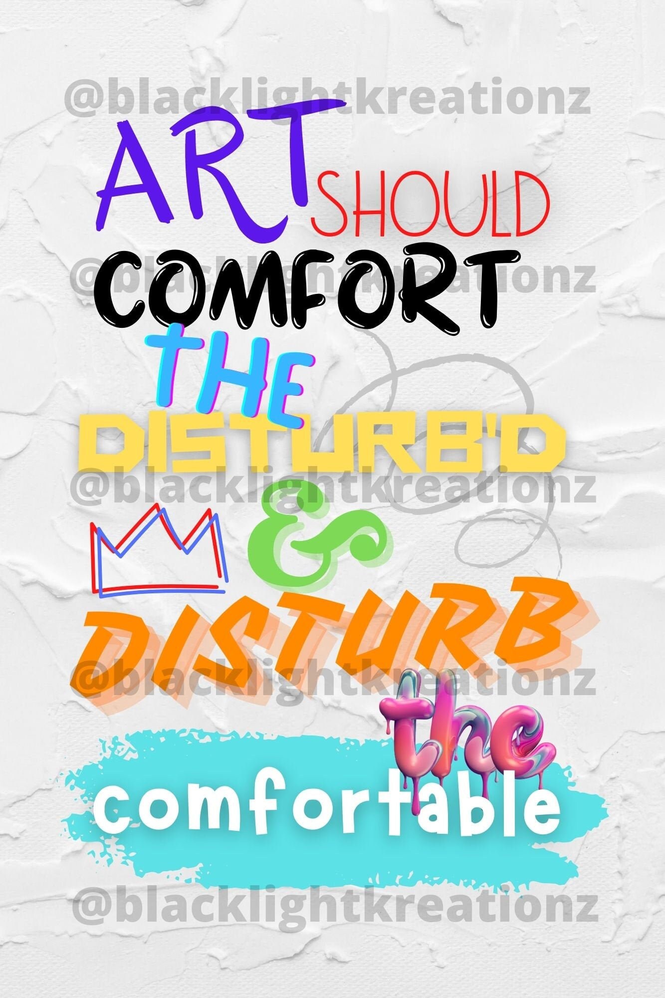 Art Should Comfort the Disturbed and Disturb the Comfortable, Wall Art