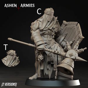 May include: A grey resin miniature figure titled Ashen Armies, featuring a warrior with a cloth-covered head, muscular torso, and tattered clothing. The figure holds a large spiked mace and a wooden shield. Version C shows a blindfold, while T shows a crown.