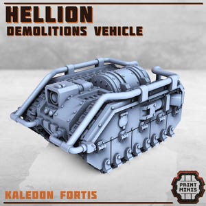 May include: A light grey model of a Hellion Demolitions Vehicle. The model has a tank-like design with multiple tubes and a cylindrical component on top. The text "HELLION DEMOLITIONS VEHICLE" and "KALEDON FORTIS" are visible.