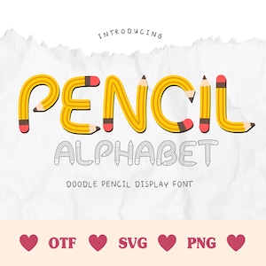 Lápis Alfabeto Doodle Fonte Otf, Svg, Png Arquivos Para Cricut, Fonte de presente do aluno de volta às aulas, material escolar clipart, sublimação